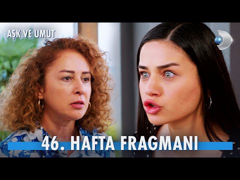 Aşk ve Umut 46. Hafta Fragmanı