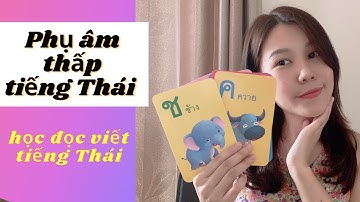 Phụ Âm Thấp Tiếng Thái | Học Đọc Viết Tiếng Thái Cùng Fah Tập 5