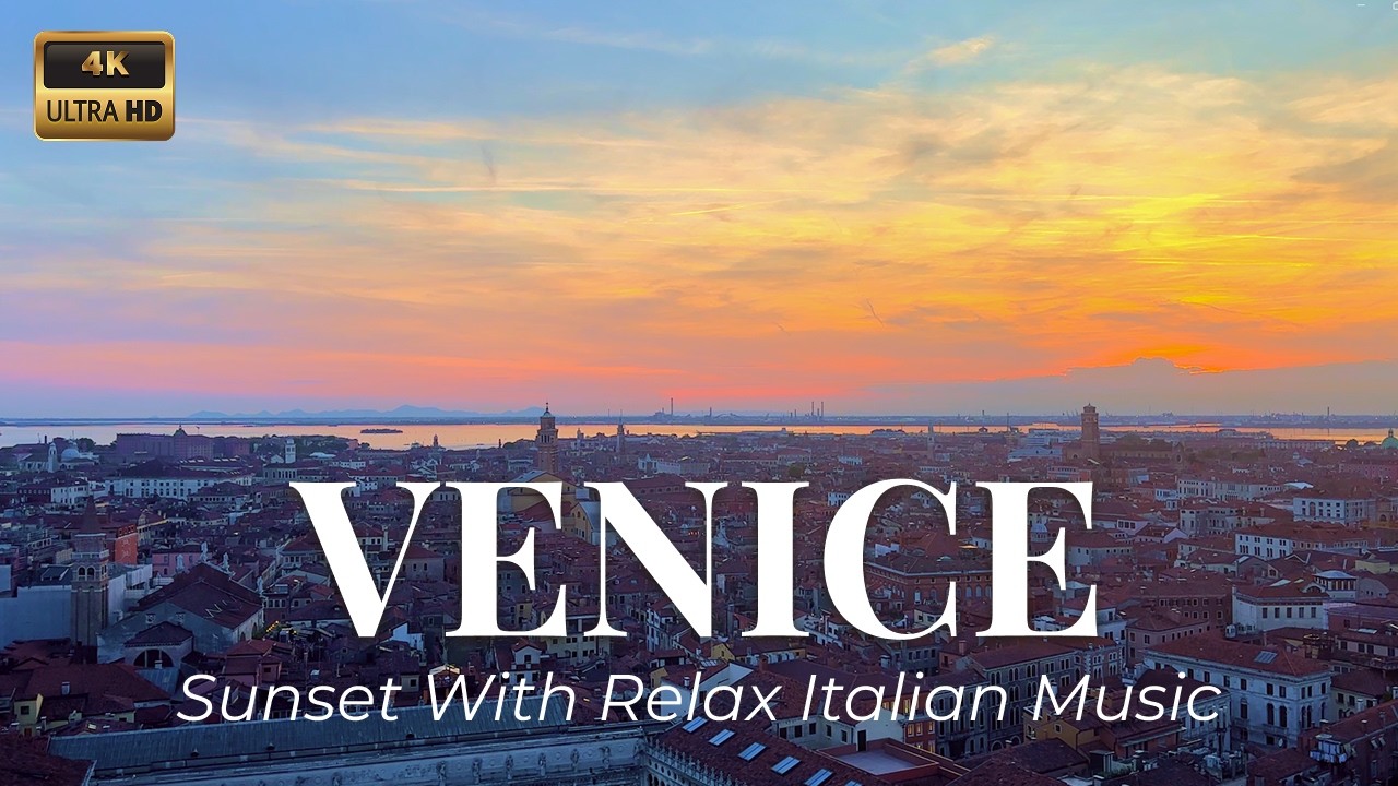 Relaxing Italian Music with Venice Sunset Views | Ambient Background Music