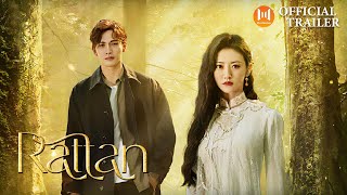 🔥Official Trailer🔥 Rattan (Sally Jing Tian, Vin Zhang) Dominated By A Badass Lady Demon 🔥Official Trailer🔥 Rattan (Sally Jing Tian, Vin Zhang) Dominated By A Badass Lady Demon
