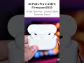 AirPods Pro 2 USB-C Firmware 6B32 Sound Sample #audiosamples