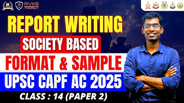 Report Writing in CAPF AC EXAM 2025 | Important topics for Paper 2 | CAPF AC PAPER 2 | REPORT | UPSC