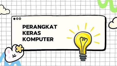 Mengenal Perangkat Keras Komputer | Tugas Informatika X MPLB 2