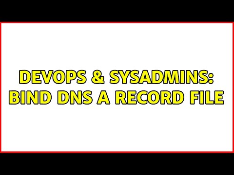 DevOps & SysAdmins: BIND DNS A Record File
