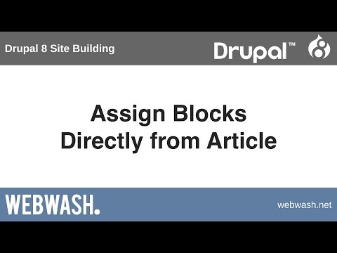Drupal 8 Site Building, 5.3: Assign Blocks Directly from Article Form