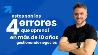 Los 4 errores que aprendí en más de 10 años gestionando negocios pymes
