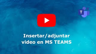 Compartir e insertar video desde MS Teams - CUC capacitación