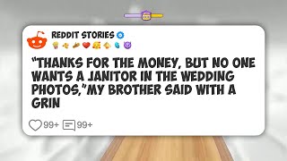 “Thanks for the Money, But No One Wants a Janitor in the Wedding Photos,”My Brother Said #reddit 