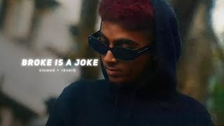 Broke Is A Joke ( Slowed   Reverb ) - MC STAN