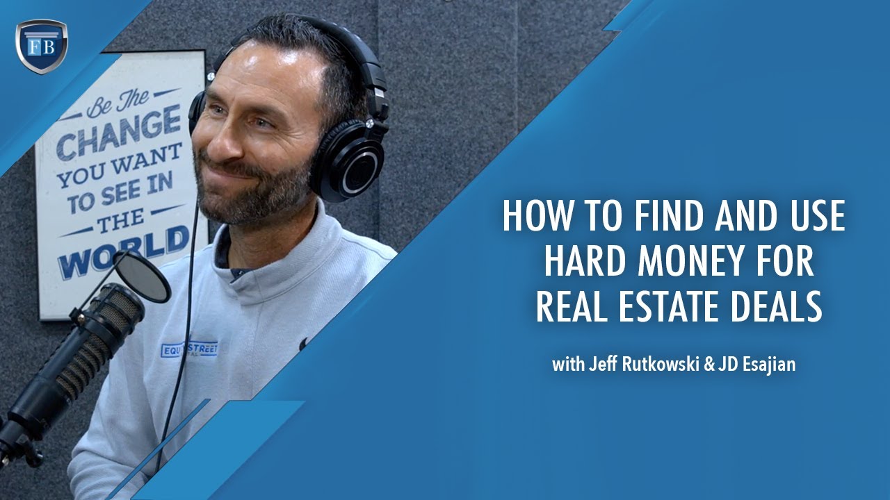31 | How to Find and Use Hard Money for Real Estate Deals