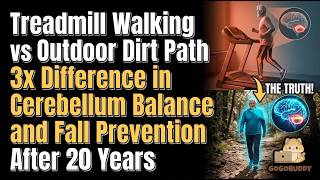 Treadmill Walking vs Outdoor Dirt Path 3x Difference in Cerebellum Balance and Fall Prevention After