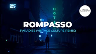 Rompasso - Paradise (Vintage Culture Remix) [Video Edit]