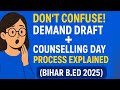 Don’t Confuse thoda sa v ok? ! Demand Draft + Counselling Day Process Explained (Bihar B.Ed 2025)