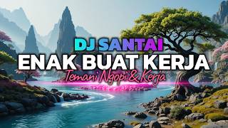 TEMAN NGOPI & KERJA FOKUS😱 DJ SLOW ENAK BANGET BUAT KERJA | KERJA JADI SEMANGAT | MUSIK NGOPI SANTAI