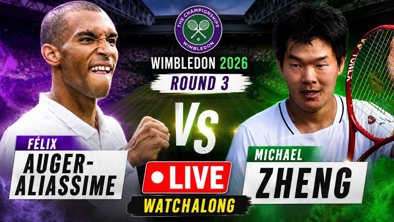 Félix Auger-Aliassime vs Michael Zheng | Wimbledon 2026 Round 3 | LIVE TENNIS WATCHALONG