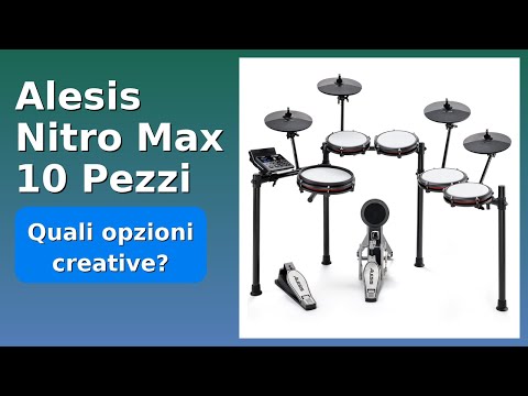 RECENSIONE (2025) : Alesis Nitro Max 10 Pezzi. DETTAGLI ESSENZIALI