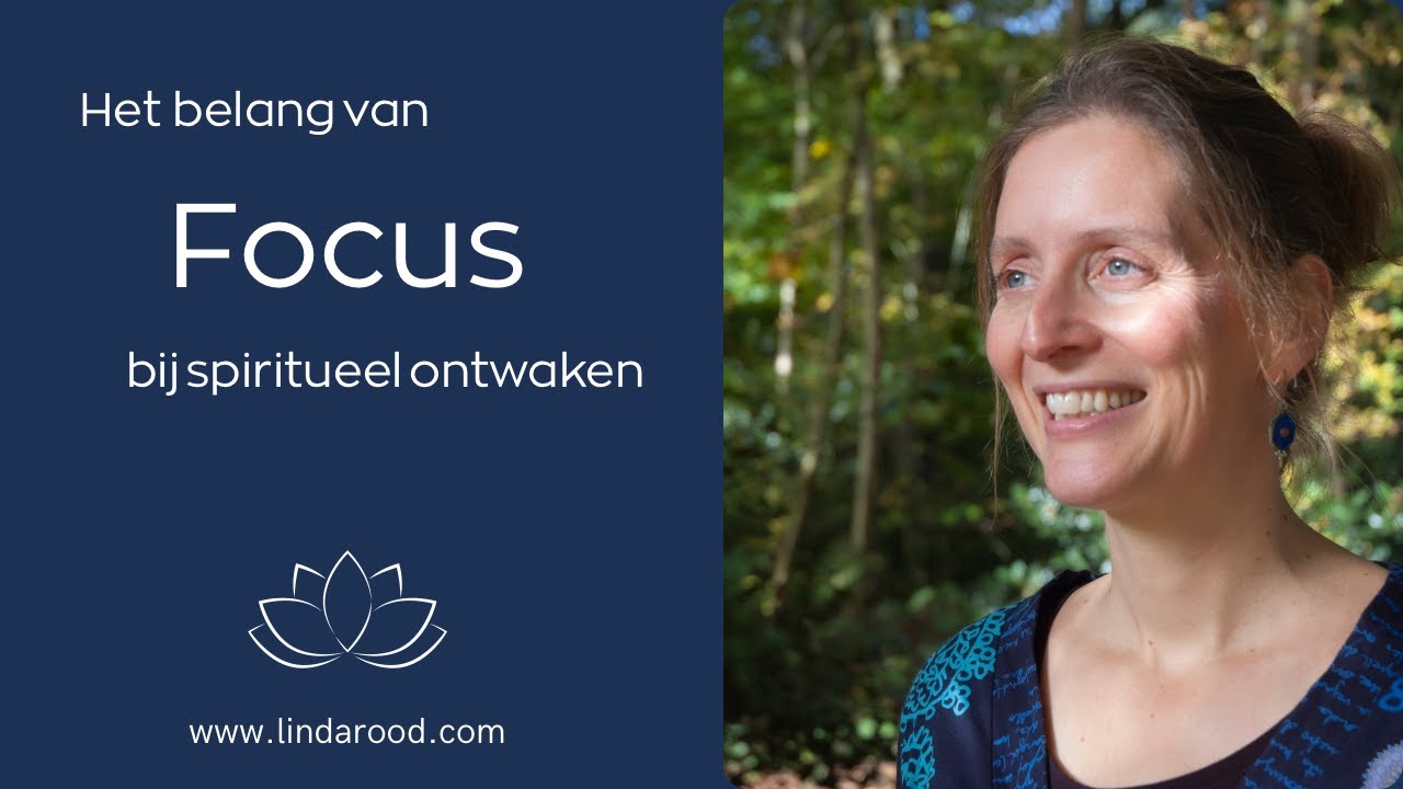 Het belang van focus bij spiritueel ontwaken 