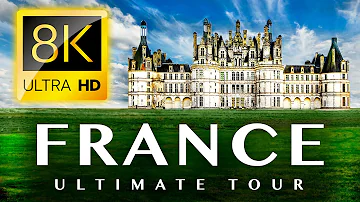 FRANCE: The Ultimate Tour / 8K VIDEO ULTRA HD / Full Documentary