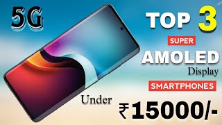 Top 3 Best DSLR Camera SmartPhone Under ₹15000/-| 4k SuperOis?sAmoled Display 120Hz SD778G+ 5G 257GB