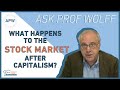 Ask Prof Wolff: What Happens to the Stock Market After Capitalism?