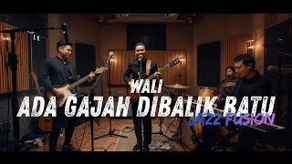Download Lagu Wali Band - Ada Gajah Dibalik Batu COVER JAZZ FUSION | #fsreq BY @akbarritonga2206 MP3