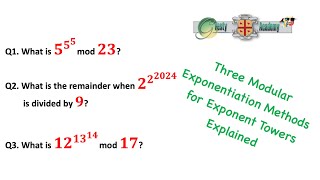 Three Modular Exponentiation Methods for Exponent Towers Explained