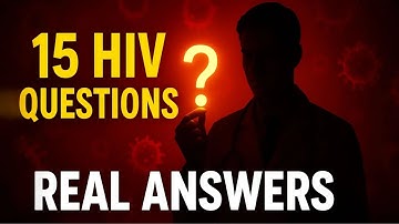 HIV Explained: 15 Most Asked Questions with Real Answers