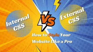 Master Internal & External CSS: Step-by-Step Website Styling Guide : Perfect Your Website Design