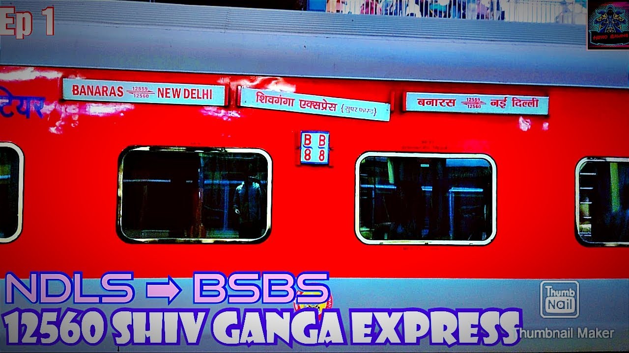 12560 SHIV GANGA EXPRESS JOURNEY // Ndls to Bsbs // 3rd AC Journey // Varanasi Tour // Hero Gaming.