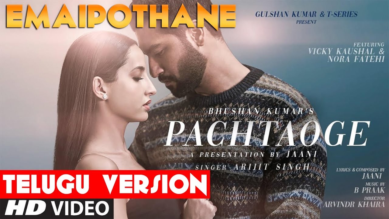 Pachtaoge Telugu Version  Emaipothane   Arijit Singh  Mahammad Ashpak 