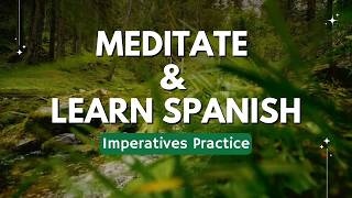 Thumbnail image for Learn Spanish Naturally | Morning Meditation with Imperatives