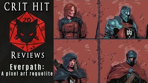 Crit Hit Reviews Everpath! Was this Roguelite a grand adventure?