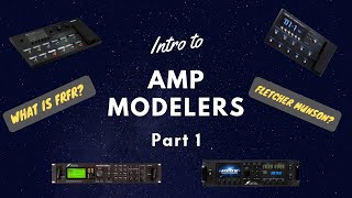 Intro to Amp Modelers Part I-IR's, Full Range Flat Response, Fletcher Munson, and Gig Ready Presets
