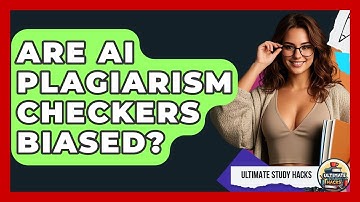 Are AI Plagiarism Checkers Biased? - Ultimate Study Hacks