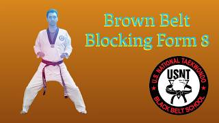 Brown Belt Blocking Form 8 - US National Taekwondo