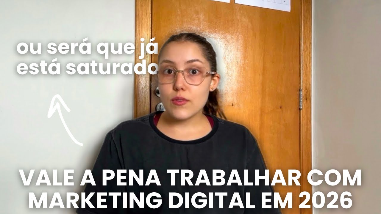 Vale a pena TRABALHAR com MARKETING DIGITAL em 2026, ou será que já está SATURADO?