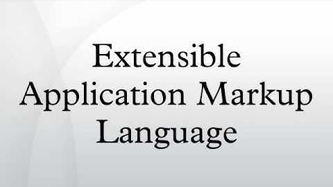 Extensible Application Markup Language