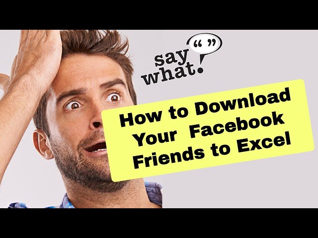 Download Facebook Friends List to Excel: Simple & Effective Guide class=
