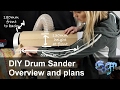 DIY Drum Sander Overview and Plans DIY Drum Sander Overview and Plans