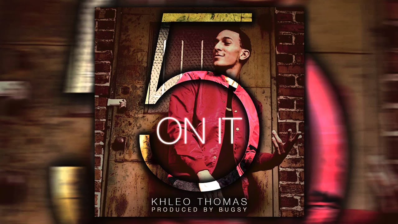 Guarda Khleo Thomas - 5 On It (Audio) su YouTube Guarda Khleo Thomas - 5 On It (Audio) su YouTube