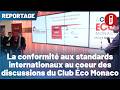 La conformité aux standards internationaux au coeur des discussions du Club Éco Monaco