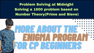 Episode 1: CP Problem solving at Midnight | Rated: 1600 Number Theory More about CP Engima Bootcamp screenshot 2
