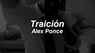 Traición - Alex Ponce | Letra en Español