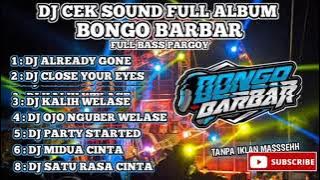 DJ CEK SOUND BONGO BARBAR FULL ALBUM BASS BETON