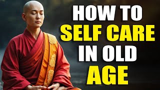 Do This Now So Old Age Doesn’t Destroy You | Buddhist Self-Care Wisdom Content