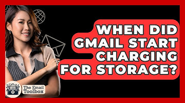 When Did Gmail Start Charging For Storage? - TheEmailToolbox.com