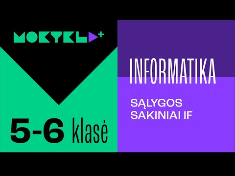 Mokykla+ | Informatika | 5 - 6 klasė | Sąlygos sakiniai IF || Laisvės TV X