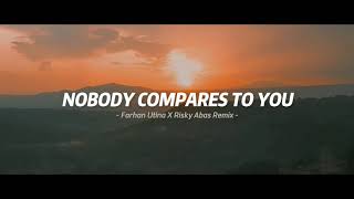 Download Lagu Nobody Compares To You - Farhan Utina X Risky Abas Remix - ( Funky Night Adem ) MP3