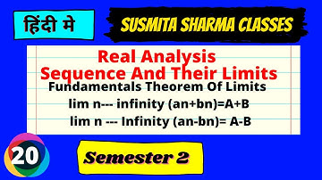 Real Analysis Sequence And Their Limits Paper 3 || semester 2 L20