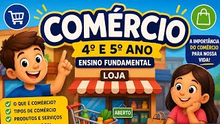 Comércio 4 ° e 5°Ano Ensino Fundamental